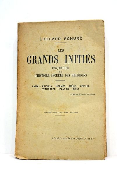 Les grands initiés. Esquisse de l'histoire secrète des religions. Quatre-vingt-onzième …