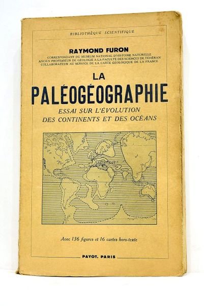 La paléogéographie. Essai sur l'évolution des continents et des océans. …