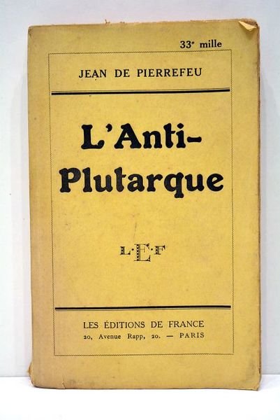 L'Anti-Plutarque. 33e mille.