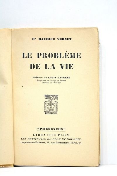 Le problèmes de la vie. Préface de Louis Lavelle, Professeur …