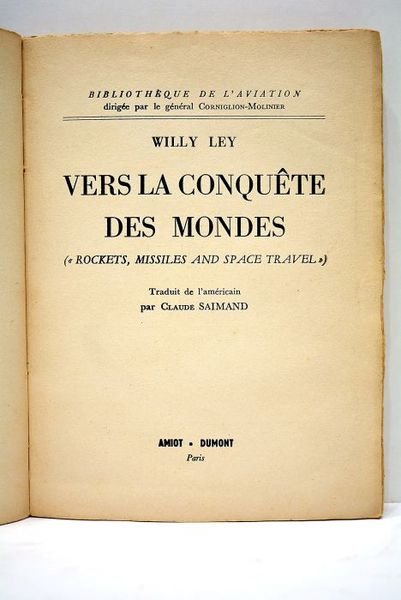 Vers la conquête des mondes ("Rockets, missiles and Space Travel"). …