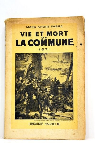 Vie et mort de La Commune. 1871.