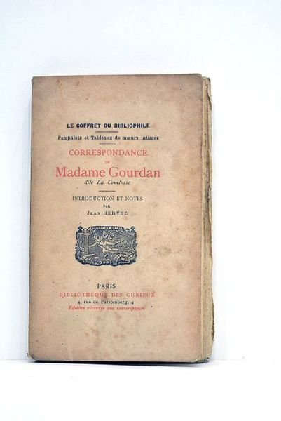 CORRESPONDANCE de Madame Gourdan, dite La Comtesse. Introduction et notes …