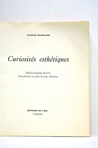 Curiosités esthétiques. Edition intégrale illustrée. Introduction et notes de Jean …