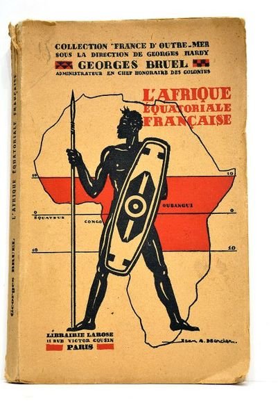 L'Afrique Equatoriale Française (A.E.F.). Préface de M. Lucien Hubert, Sénateur, …