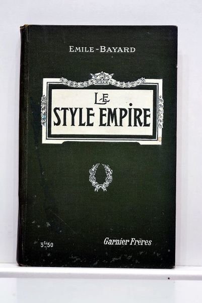 L'art de reconnaître les styles. Le style empire. Ouvrage orné …