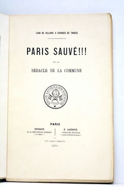 Paris sauvé! Ou La Débacle de la Commune.
