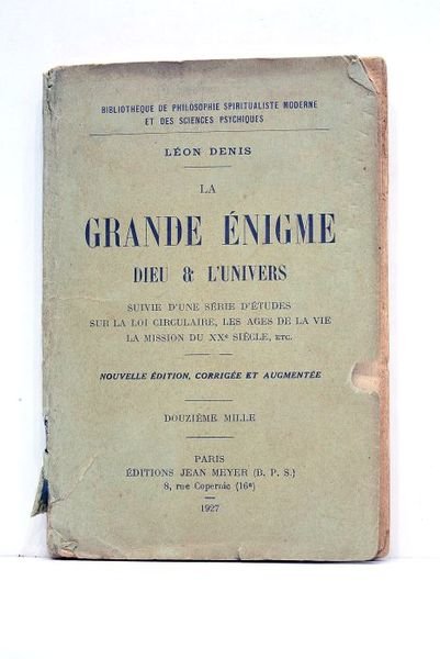 La grande énigme. Dieu et l'Univers. Suivie d'une série d'études …