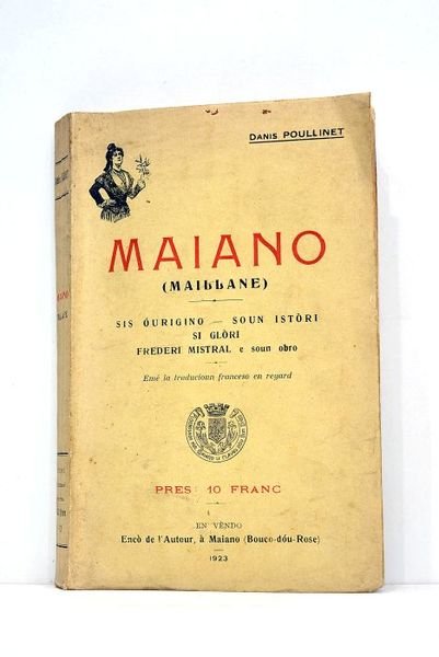 Maiano. Sis óurigino. Soun istòri. Si glòri. Frederi Mistral e …