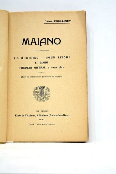 Maiano. Sis óurigino. Soun istòri. Si glòri. Frederi Mistral e …