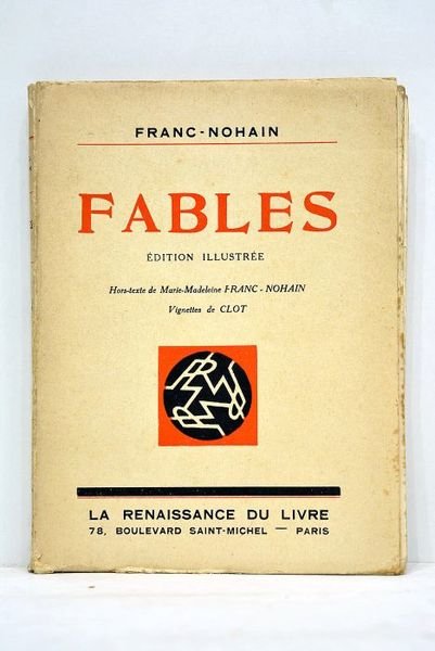 Fables. Édition illustrée. Hors-texte de Marie-Madeleine Franc-Nohaine. Vignettes de Clot.
