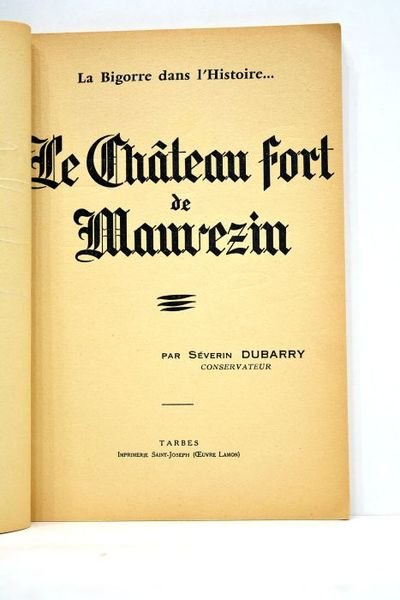 La Bigorre dans l'Histoire. Le château fort de Mauvezin.