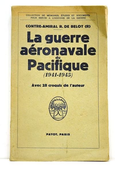 La guerre aéronavale du Pacifique (1941-1945). Avec 28 croquis de …