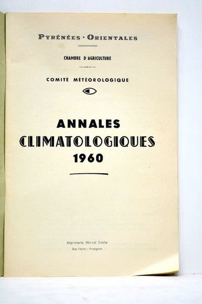 PYRENEES Orientales. Chambre d'Agriculture. Comité météorologique. Annales climatologiques 1960.