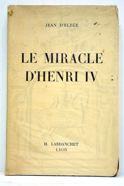 Le miracle d'Henri IV.