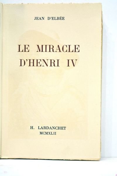 Le miracle d'Henri IV.