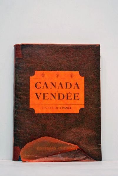 Canada-Vendée (Les Lys de France). Traduction d'André Coeuroy. Préface d'Edmond …