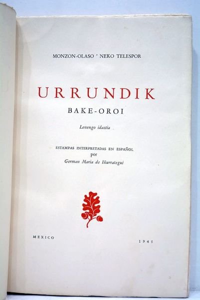 Urrundik. Bake-oroi. Lenengo idatzia. Estampas interpretadas en español por Germán …