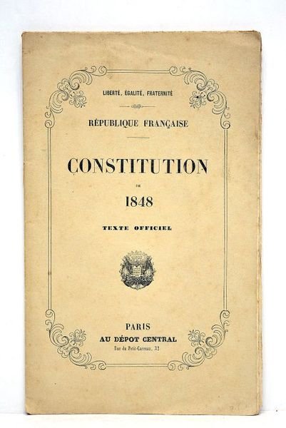 CONSTITUTION de 1848. Texte officiel. Liberté, egalité, fraternité. République française.
