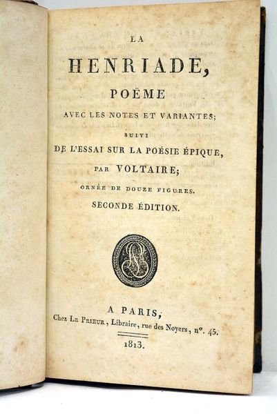 La Henriade. Poëme avec les notes et variantes; suivi de …