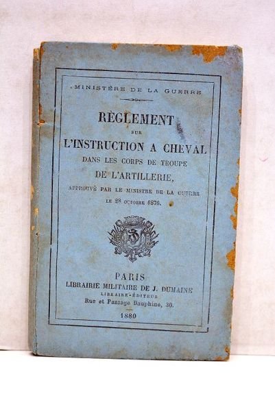 REGLEMENT sur l'instruction à cheval dans les corps de troupe …
