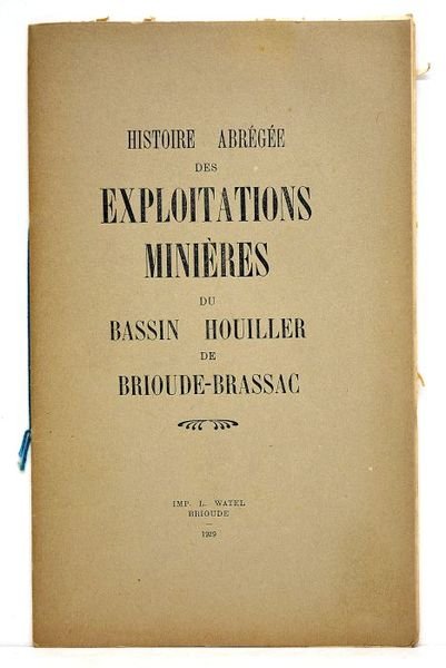 HISTOIRE abrégée des explotations minières du Bassin Houiller de Brioude-Brassac.