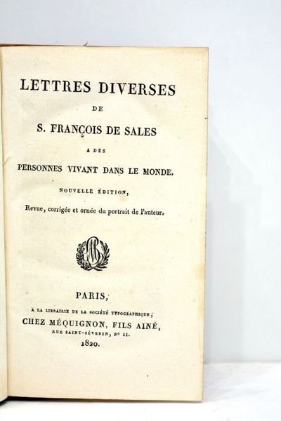 Lettres diverses de S. François de Sales à des personnes …