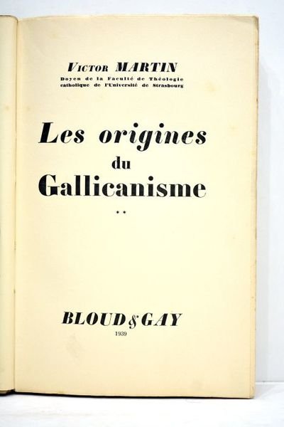 Les origines du Gallicalisme.