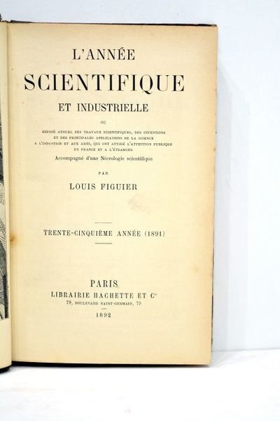 L'année scientifique et industrielle. Accompagné d'une Nécrologie scientifique. Trente-cinquième année …