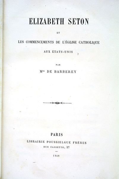 Elizabeth Seton et le commencements de l'Eglise catholique aux Etats-Unis.