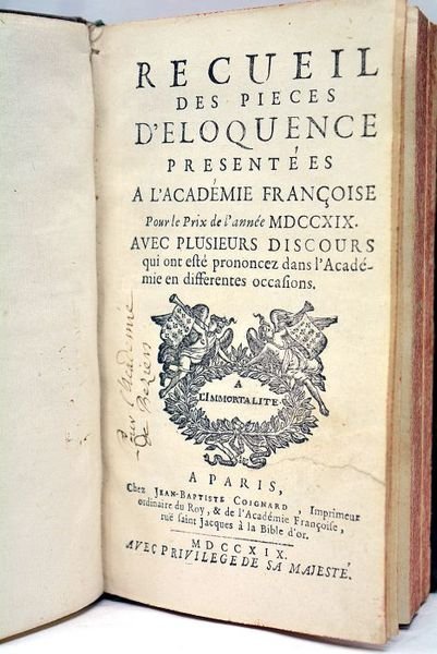 RECUEIL de plusieurs pièces d'éloquence presentées à l'Académie Françoise, pour …