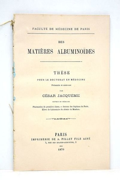 Faculté de Médecine de Paris. Des matières albuminoïdes. Thèse pour …