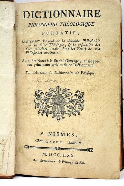 Dictionnaire philosopho-théologique portatif, contenant l'accord de la véritable Philosophie avec …