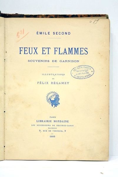 Feux et flammes. Souvenirs de Garnison. Illustrations de Félix Régamey.