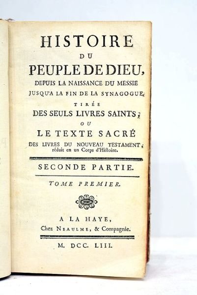 HISTOIRE du peuple de Dieu, depuis la naissance du Messie …