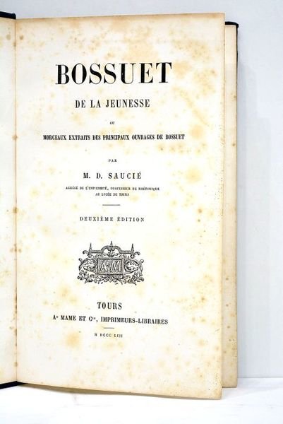 Bossuet de la jeunesse ou Marceaux extraits des principaux ouvrages …