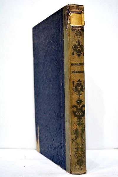 Encyclopédie d'education, ou Exposition abrégée et par ordre de matières …