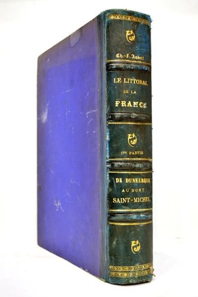 Le littoral de la France. Première partie. De Dunkerque au …