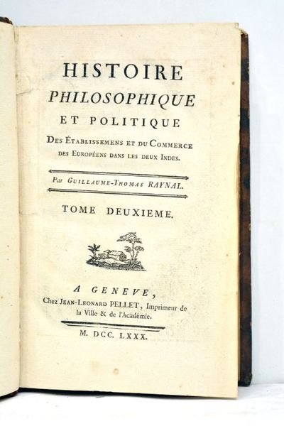 Histoire philosophique et politique des établissements et du commerce des …