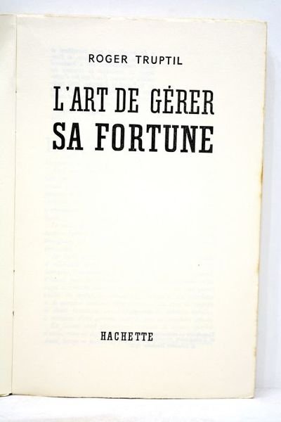 L'art de gérer sa fortune.
