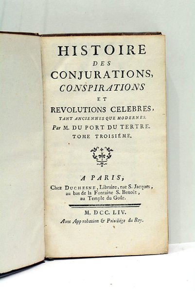 Histoire des Conjurations, Conspirations et Révolutions célèbres, tant anciennes que …