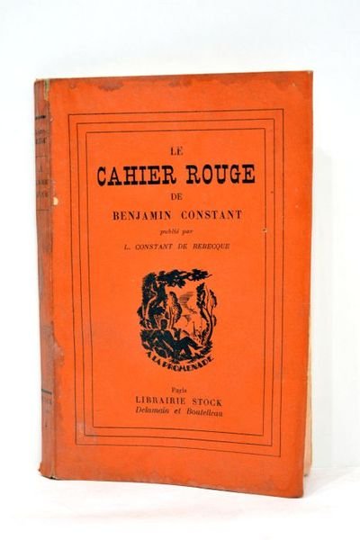 Le cahier rouge. Publié par L. Constant de Rebecque.