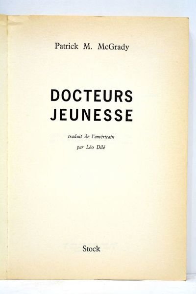 Docteurs jeunesse. Traduit de l'américain par Léo Dilé.
