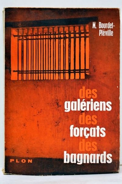 Des galériens, des forçats, des bagnards. Avec 28 illustrations hors …
