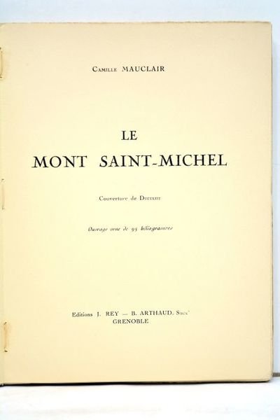 Le mont Saint-Michel. Couverture de Ducultit. Ouvrage orné de 95 …