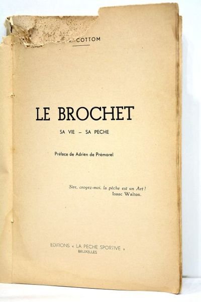Le Brochet. Sa vie, sa peche. Préface de Acrien de …