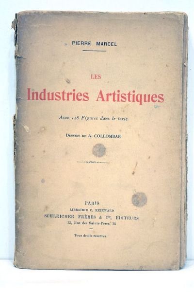 Les industries artistiques. Avec 128 figures dans le texte. Dessins …