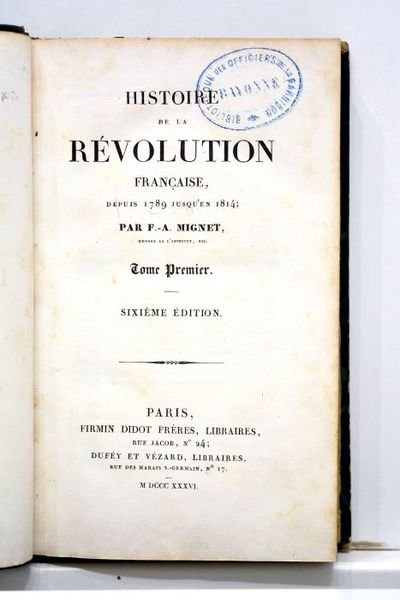 Histoire de la Révolution française depuis 1879 jusqu'en 1814. Tome …