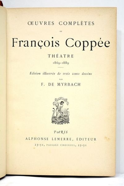 Oeuvres complètes. Théâtre 1869-1889. Edition illustrée de trois cents dessins …