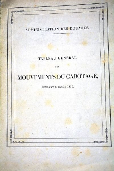 Tableau général des mouvements du cabotage pendant l'année 1839.